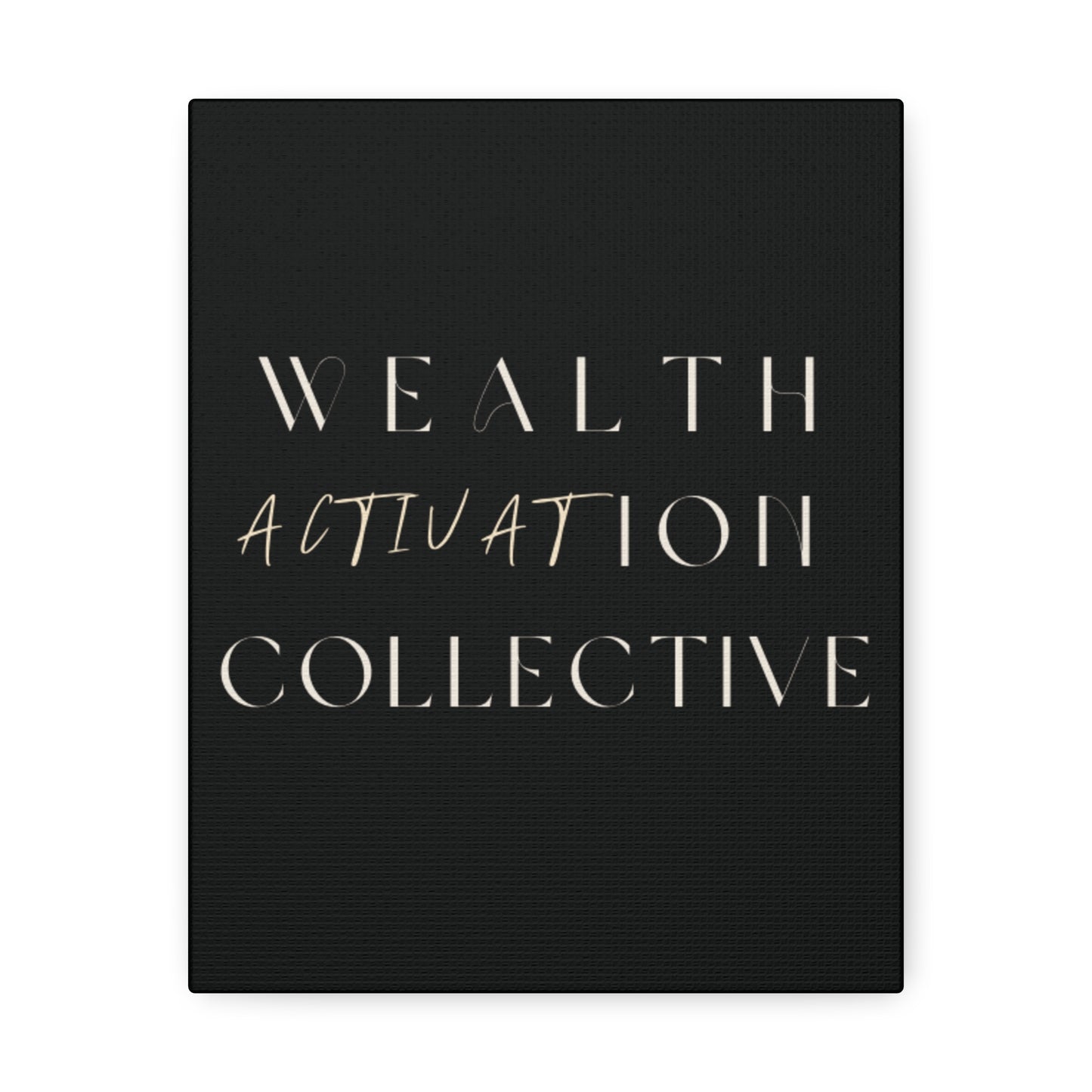 WEALTH ACTIVATION COLLECTIVE Canvas Wall Art - 8" x 10"