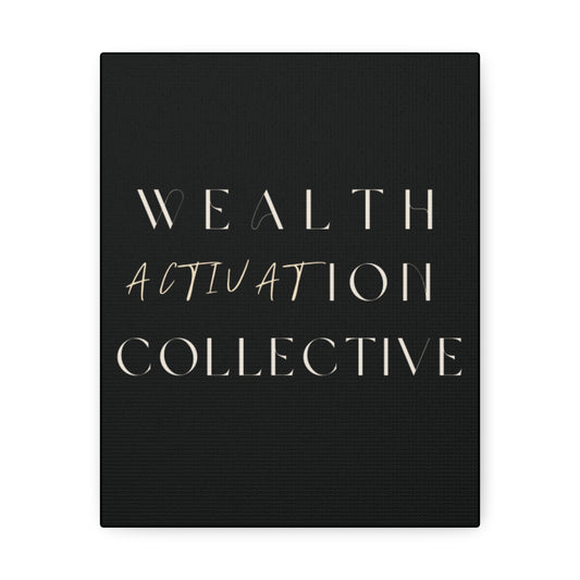 WEALTH ACTIVATION COLLECTIVE Canvas Wall Art - 8" x 10"