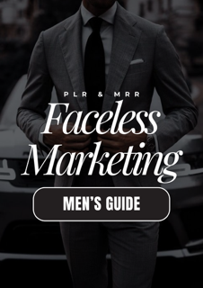 MEN'S GUIDE To Faceless Marketing Ebook with MRR